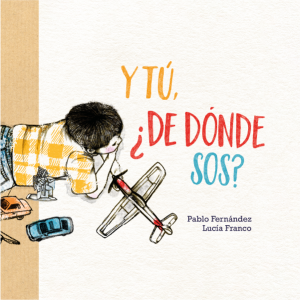 Y tú, ¿de dónde sos?