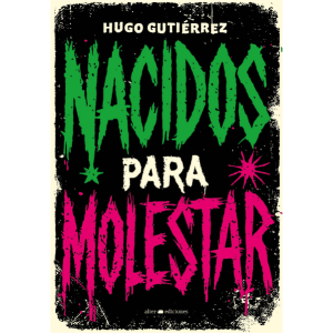 Nacidos para molestar