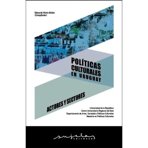 Políticas culturales en Uruguay: actores y sectores