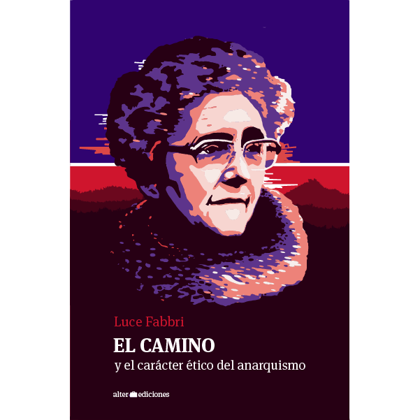 El camino y el carácter ético del anarquismo