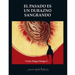 El pasado es un durazno sangrando