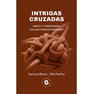 Intrigas Cruzadas. Mafia y Terrorismo en las Fuerzas Armadas