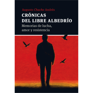 Crónicas del libre albedrío